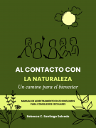 Al contacto con la naturaleza, Un camino para el bienestar: Manual de adiestramiento en EcoWellness para consejeros escolares